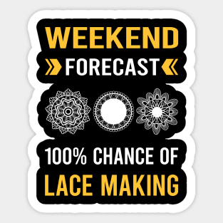 Weekend Forecast Lace Making Lacemaking Sticker